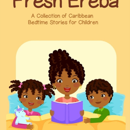 Fresh Ereba A Collection of Caribbean Bedtime Stories for Children