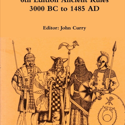Phil Barkers Introduction to Ancient Wargaming and WRG 6th Edition Ancient Rules 3000 BC to 1485 AD