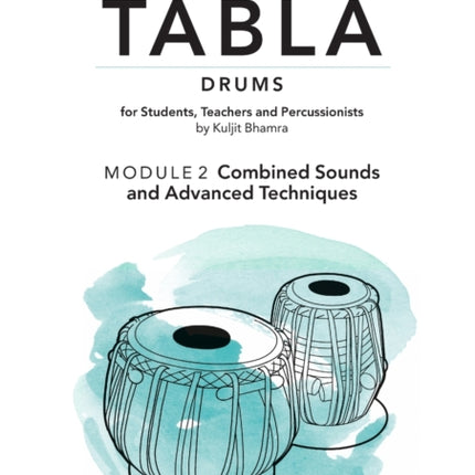Read and Play Indian Tabla Drums MODULE 2 Combined Sounds and Advanced Techniques