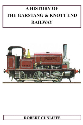 A History Of The Garstang  Knott End Railway