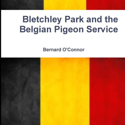 Bletchley Park and the Belgian Pigeon Service