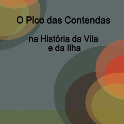 O Pico das Contendas na História de Vila e da Ilha