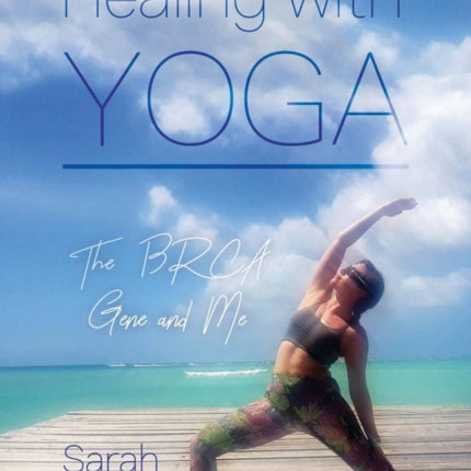 Healing With Yoga The BRCA Gene and Me