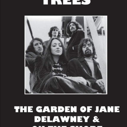 Classic Album Series Trees The Garden of Jane Delawney and On the Shore