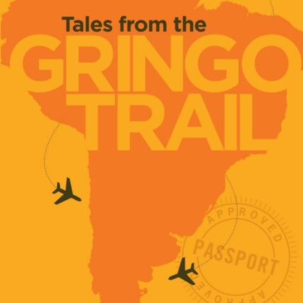 Tales from the Gringo Trail