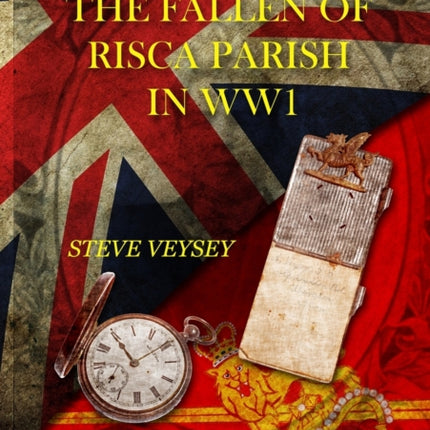 THE FALLEN OF RISCA PARISH IN WW1