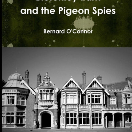 Bletchley Park and the Pigeon Spies