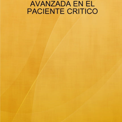 Monitorizacion Hemodinamica Avanzada En El Paciente Critico