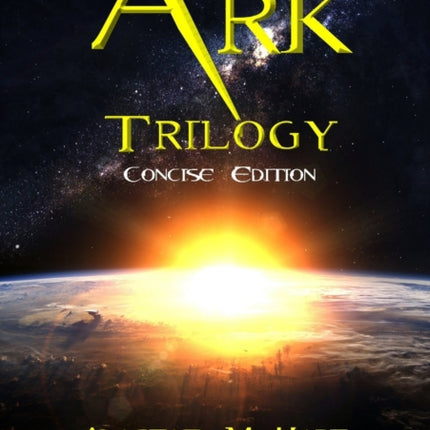 The Ark Trilogy Concise Edition