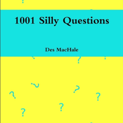 1001 Silly Questions