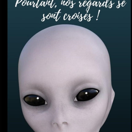 Pourtant nos regards se sont croiss
