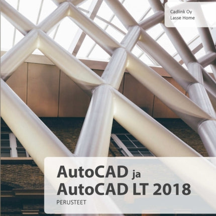 AutoCAD ja AutoCAD LT 2018 perusteet