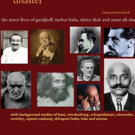 Master Disaster: The Inner Lives of Gurdjieff, Meher Baba, Idries Shah, Omar Ali-Shah and Mother Meera