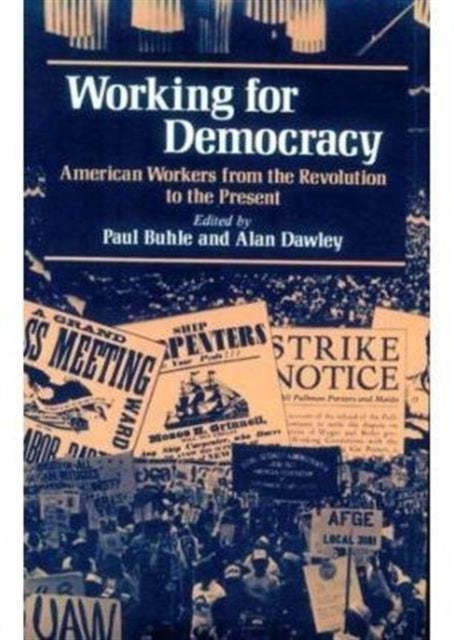 Working for Democracy  American Workers from the