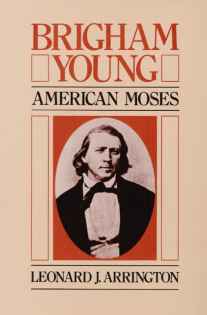 Brigham Young: AMERICAN MOSES