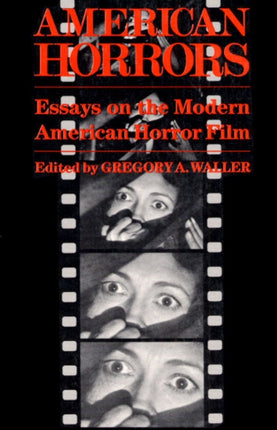 American Horrors: Essays on the Modern American Horror Film