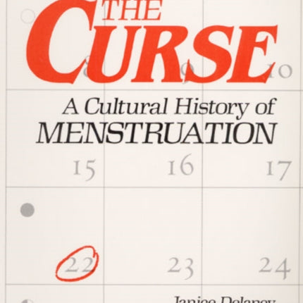 The Curse: A CULTURAL HISTORY OF MENSTRUATION