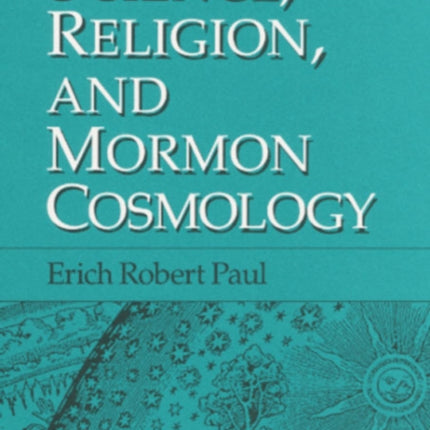 Science Religion and Mormon Cosmology