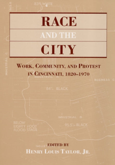 RACE & THE CITY: Work, Community, and Protest in Cincinnati, 1820-1970