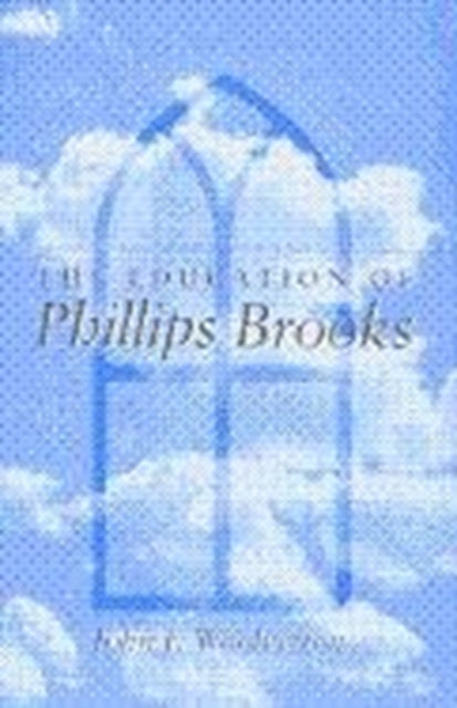 The Education of Phillips Brooks