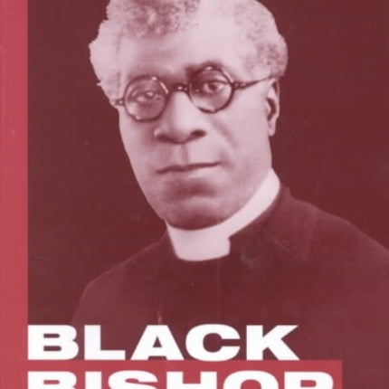 Black Bishop: Edward T. Demby and the Struggle for Racial Equality in the Episcopal Church