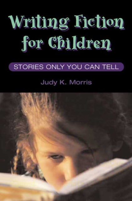 Writing Fiction for Children  STORIES ONLY YOU