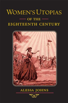 Womens Utopias of the Eighteenth Century