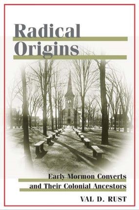 Radical Origins  Early Mormon Converts and Their Colonial Ancestors