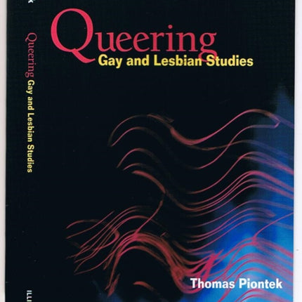 Queering Gay and Lesbian Studies