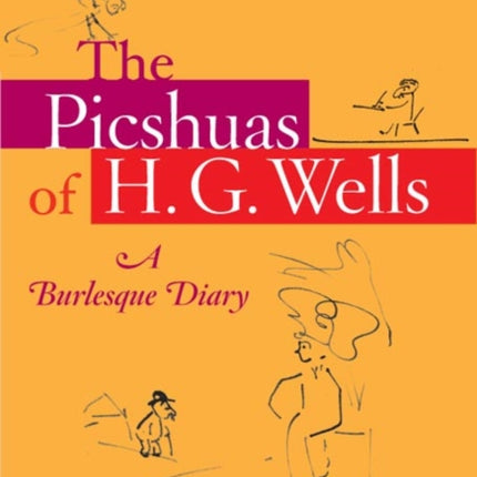 The Picshuas of H. G. Wells: A Burlesque Diary