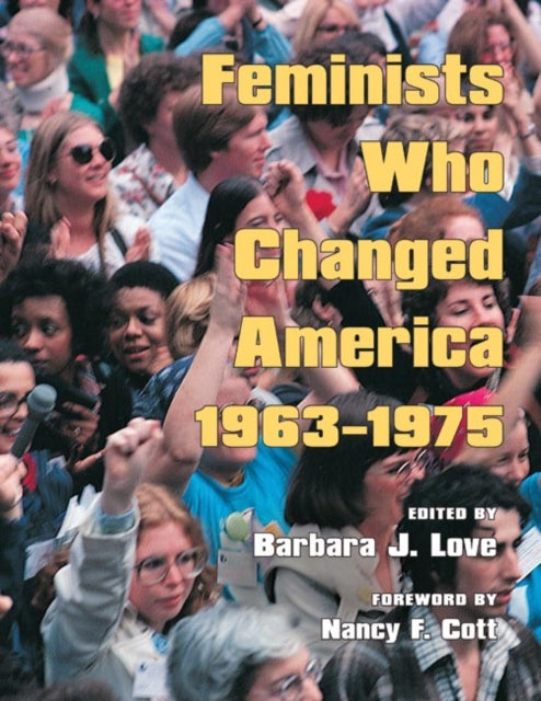 Feminists Who Changed America 19631975