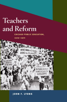 Teachers and Reform: Chicago Public Education, 1929-70