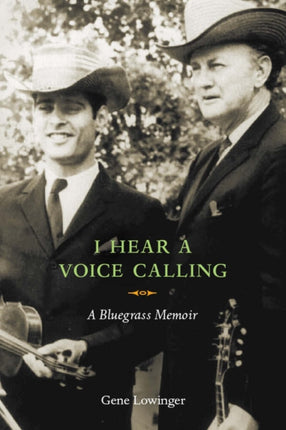 I Hear a Voice Calling  A Bluegrass Memoir