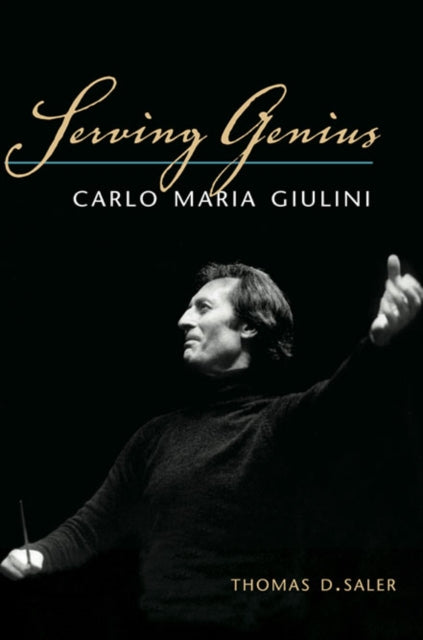 Serving Genius  Carlo Maria Giulini