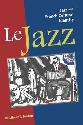 Le Jazz: Jazz and French Cultural Identity