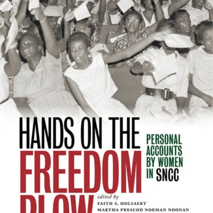 Hands on the Freedom Plow: Personal Accounts by Women in SNCC