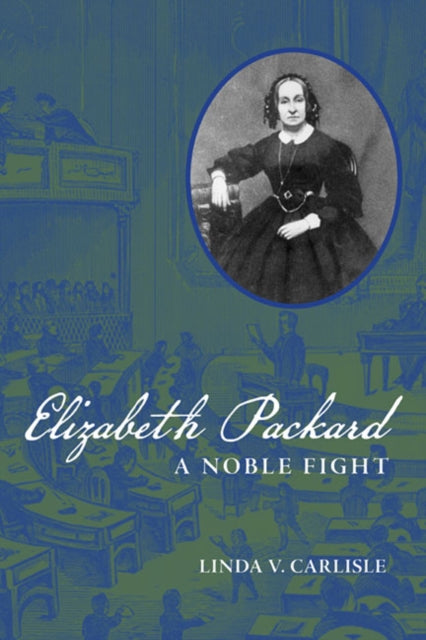 Elizabeth Packard: A Noble Fight