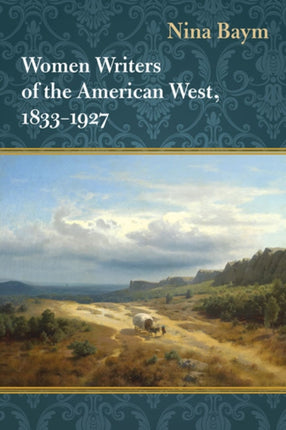 Women Writers of the American West 18331927