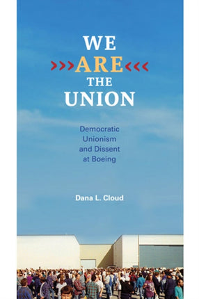 We Are the Union: Democratic Unionism and Dissent at Boeing