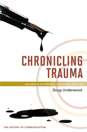 Chronicling Trauma  Journalists and Writers on