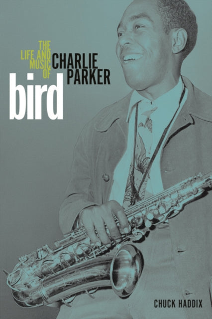 Bird The Life and Music of Charlie Parker Music in American Life