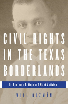 Civil Rights in the Texas Borderlands: Dr. Lawrence A. Nixon and Black Activism