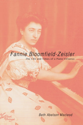 Fannie BloomfieldZeisler  The Life and Times of a