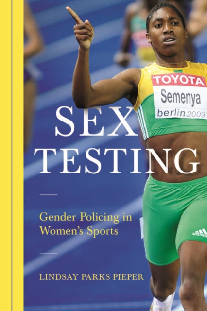 Sex Testing: Gender Policing in Women's Sports