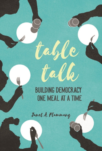 Table Talk: Building Democracy One Meal at a Time