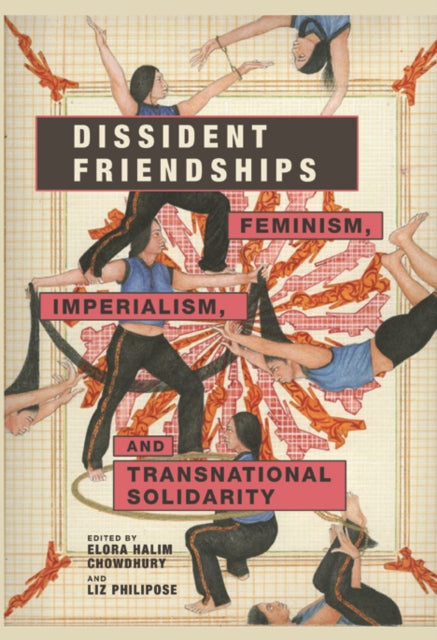 Dissident Friendships  Feminism Imperialism and