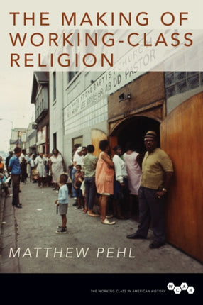 The Making of WorkingClass Religion