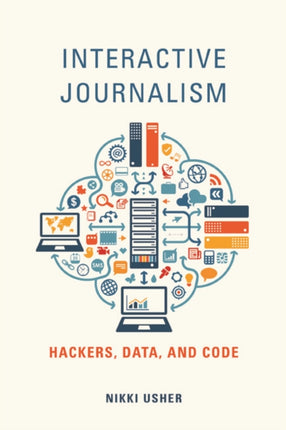 Interactive Journalism: Hackers, Data, and Code