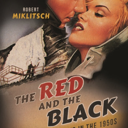 The Red and the Black  American Film Noir in the