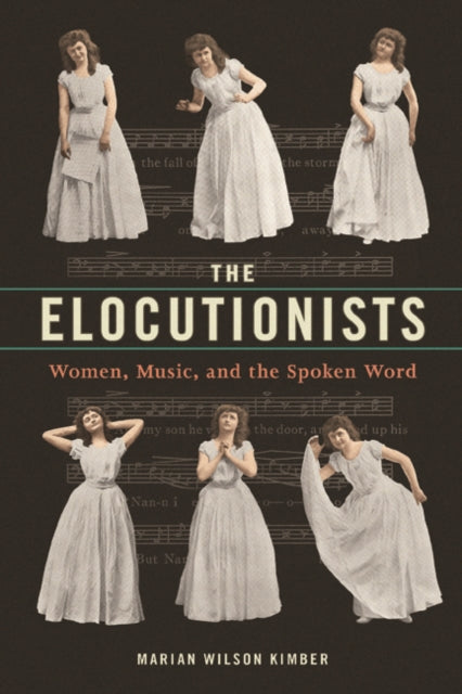 The Elocutionists: Women, Music, and the Spoken Word